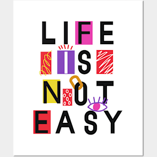 Life is not easy Posters and Art